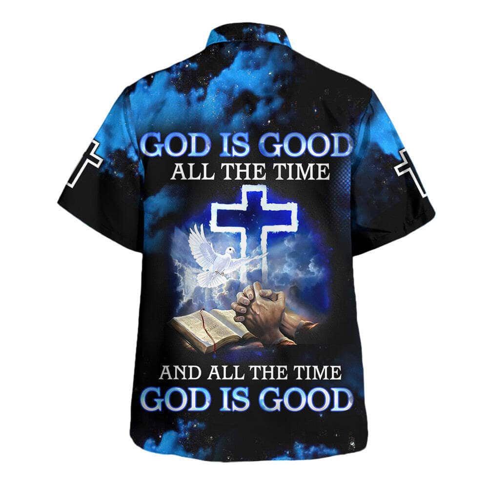 God Is Good All The Time And All The Time God Is Good Hawaiian Shirt For Men, Christian Hawaiian Shirt, Gift For Christian
