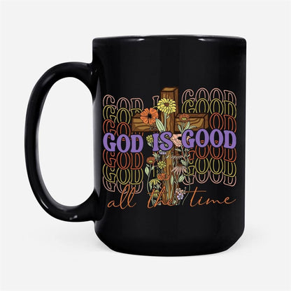 God Is Good All The Time, Cross With Flowers, Christian Coffee Mug, Christian Mug, Bible Mug, Faith Gift, Encouragement Gift