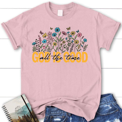 God Is Good All The Time Flower T Shirt, Blessed T Shirt, Bible T shirt, T shirt Women