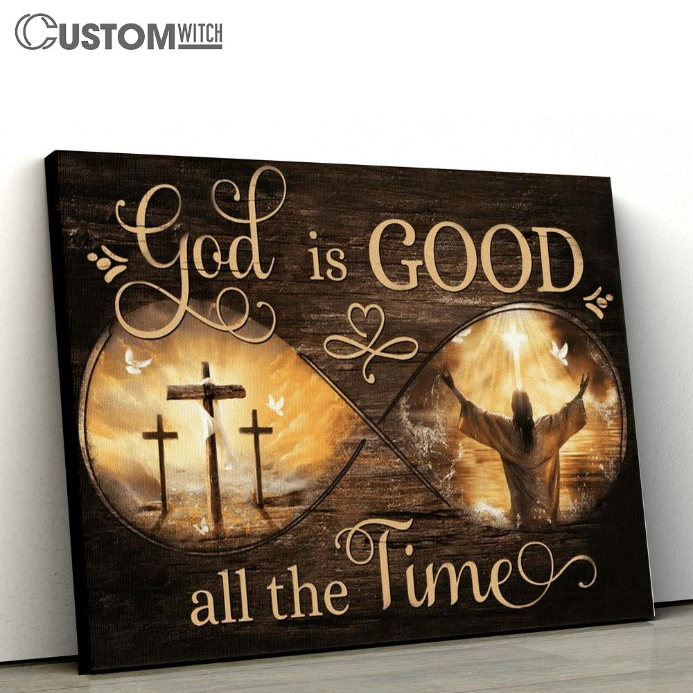 God Is Good All The Time Infinity Canvas Poster