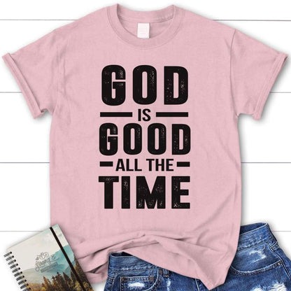 God Is Good All The Time T Shirt, Blessed T Shirt, Bible T shirt, T shirt Women