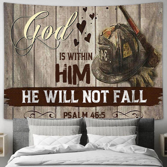 God Is Within Him He Will Not Fall Tapestry Wall Art For Firefighters - Christian Wall Tapestry - Scripture Tapestry Prints