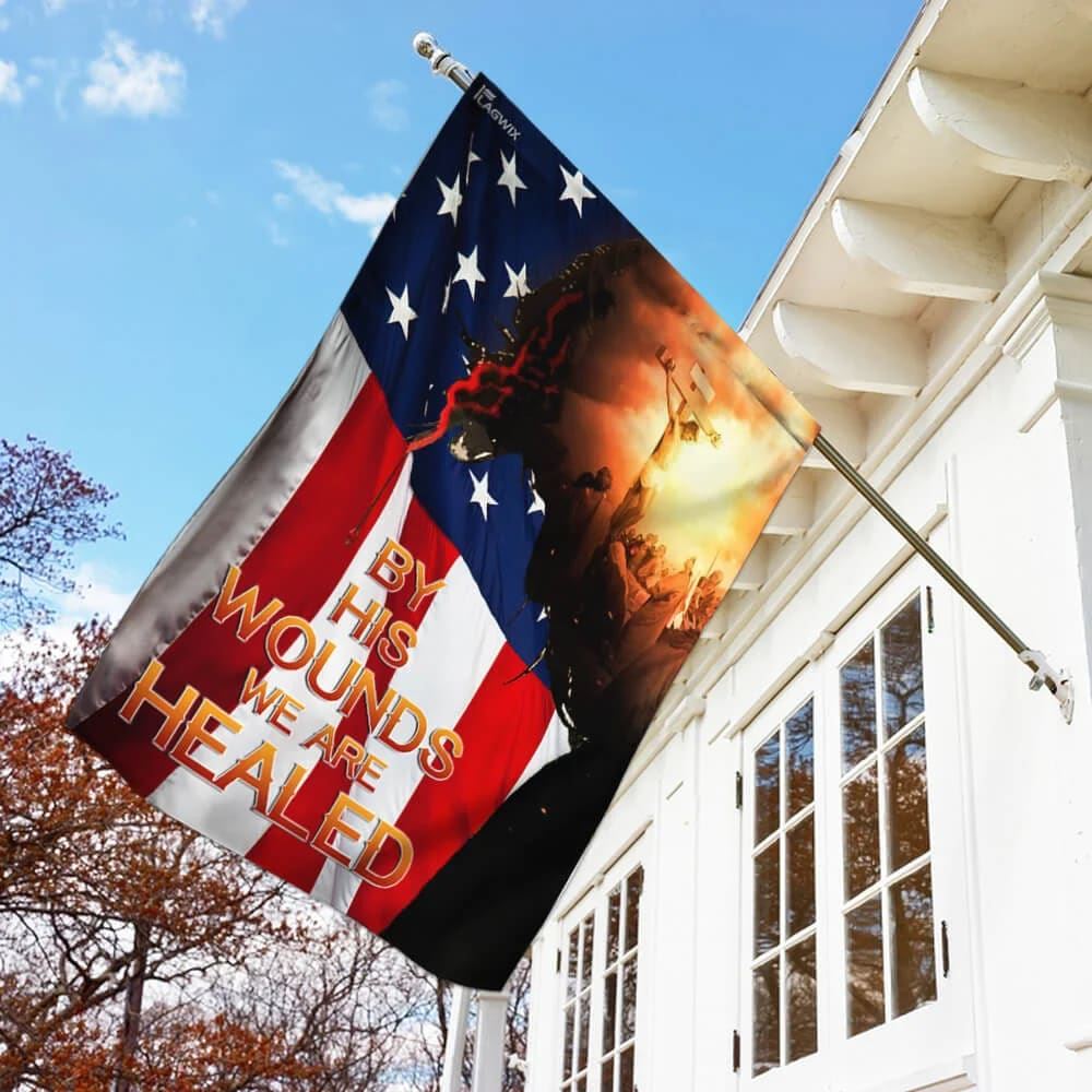 God Jesus Christian By His Wounds Flag, Outdoor Christian House Flag, Christian Flag, Scripture Flag, Garden Banner