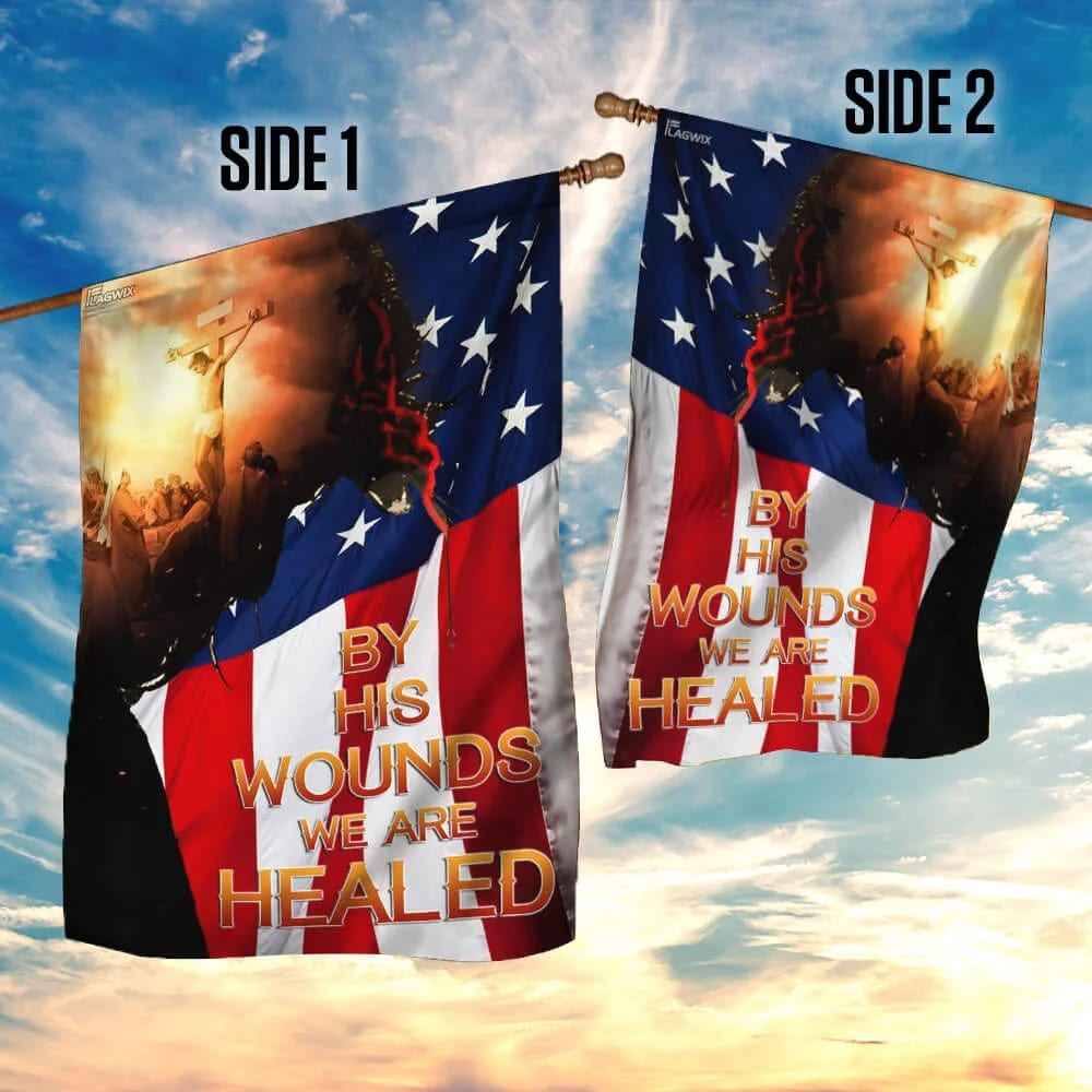 God Jesus Christian By His Wounds Flag, Outdoor Christian House Flag, Christian Flag, Scripture Flag, Garden Banner