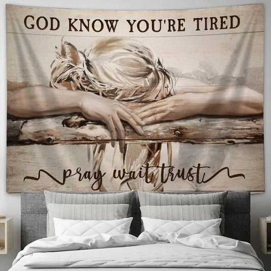 God Knows You're Tired Pray Wait Trust Tapestry Wall Art - Sleeping Girl - Christian Tapestry For Women