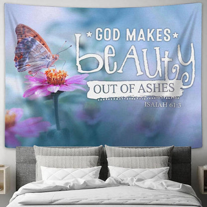 God Makes Beauty Out Of Ashes Isaiah 613 Bible Verse Tapestry Wall Art - Christian Wall Decor