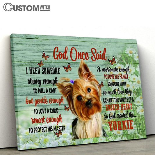 God Once Said I Need Someone Dog Canvas Prints - Customized Dog Photo - Christian Wall Canvas - Scripture Canvas Prints