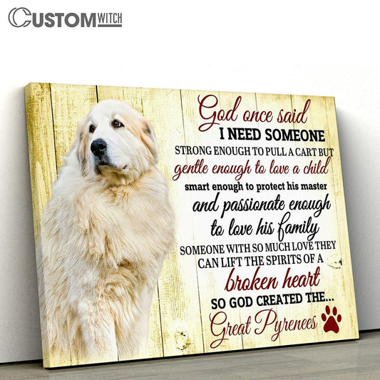 God Once Said I Need Someone Dog Canvas Wall Art - Custom Name And Dog Picture - Christian Wall Canvas - Scripture Canvas Prints