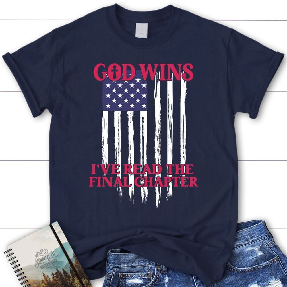 God Wins American Flag T Shirt, Blessed T Shirt, Bible T shirt, T shirt Women