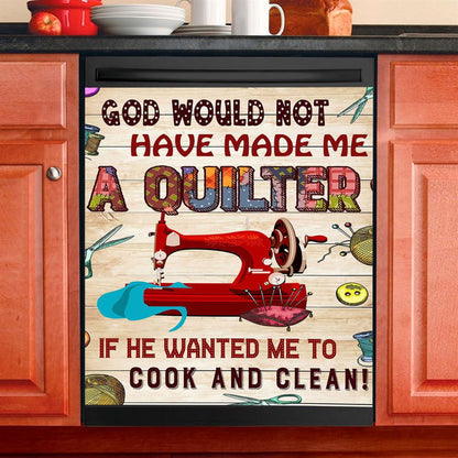 God Would Not Have Made Me A Quilter Dishwasher Cover, Christian Dishwasher Stickers, Religious Kitchen Decor