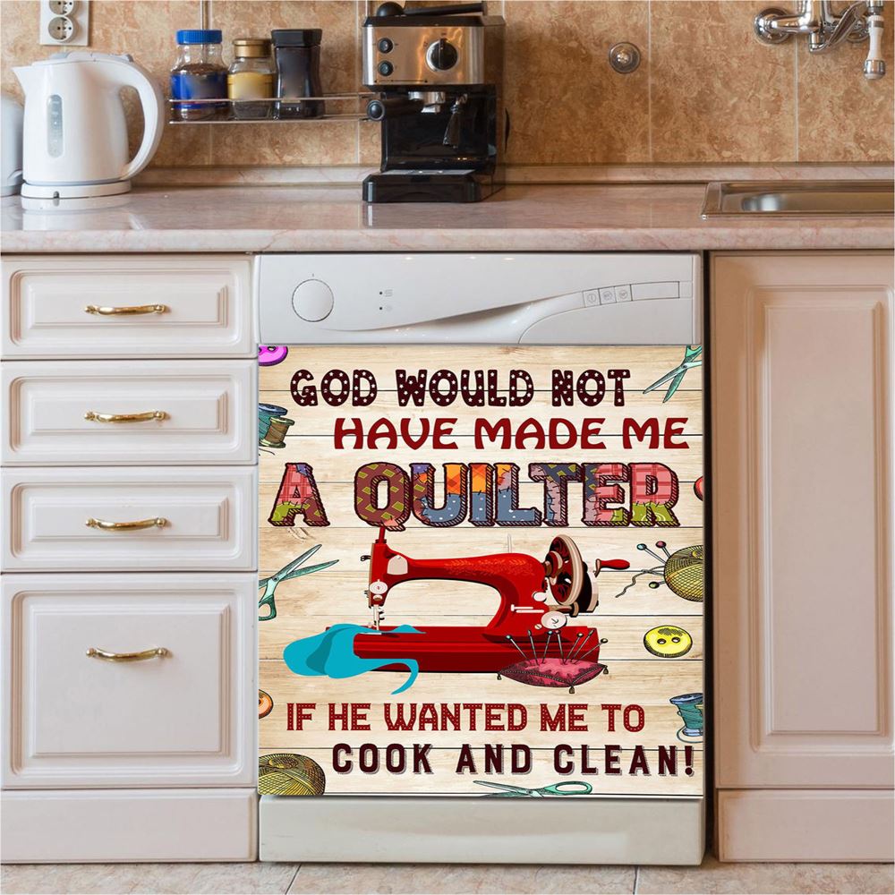 God Would Not Have Made Me A Quilter Dishwasher Cover, Christian Dishwasher Stickers, Religious Kitchen Decor