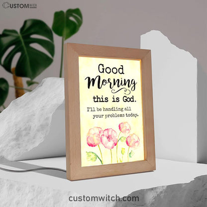 Good Morning This Is God Frame Lamp Prints - Bible Verse Decor - Scripture Art