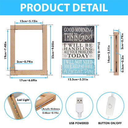 Good Morning This Is God I Will Be Handling All Your Problems Today Art Frame Lamp