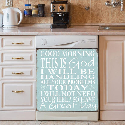 Good Morning This Is God I Will Be Handling All Your Problems Today Dishwasher Cover, Christian Kitchen Decor