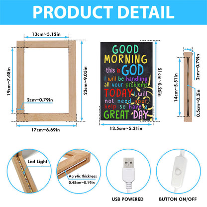 Good Morning This Is God I Will Be Handling All Your Problems Today Frame Lamp Prints