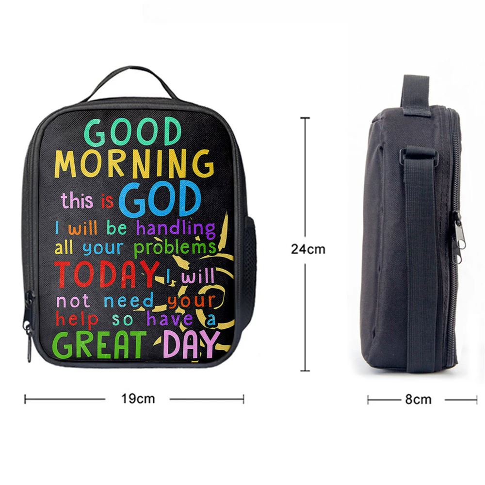 Good Morning This Is God I Will Be Handling All Your Problems Today Lunch Bags, Christian Lunch Bag, Religious Lunch Box For School, Picnic
