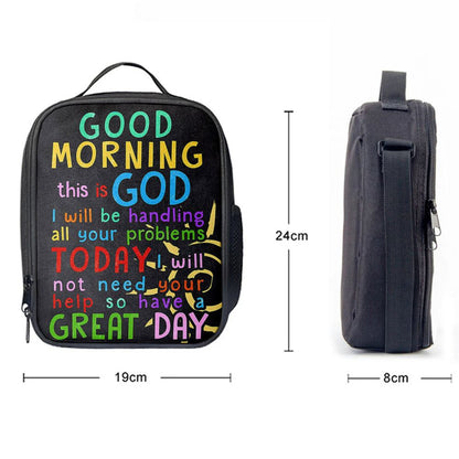 Good Morning This Is God I Will Be Handling All Your Problems Today Lunch Bags, Christian Lunch Bag, Religious Lunch Box For School, Picnic