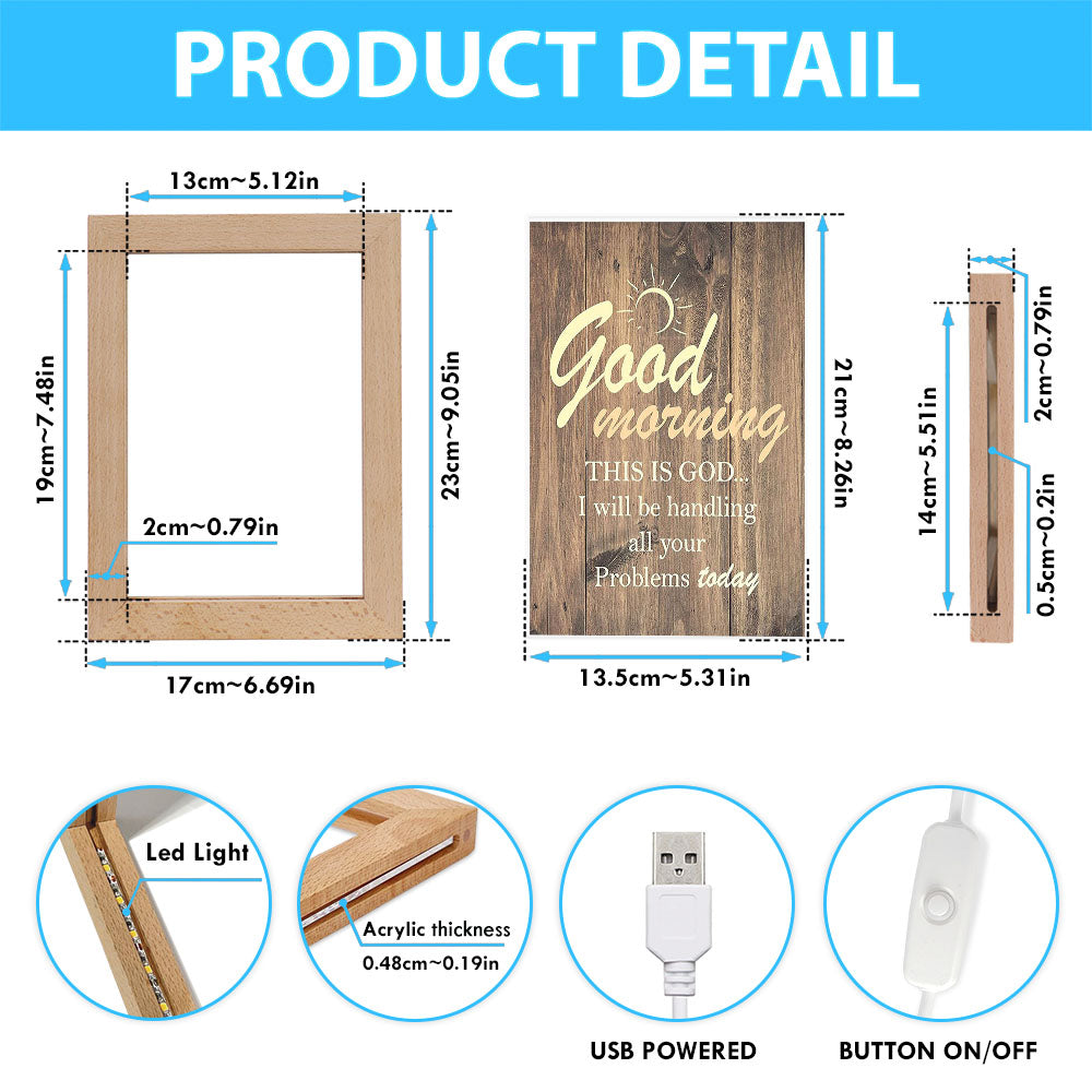 Good Morning This Is God I Will Handle All Your Problems Today Frame Lamp Decor