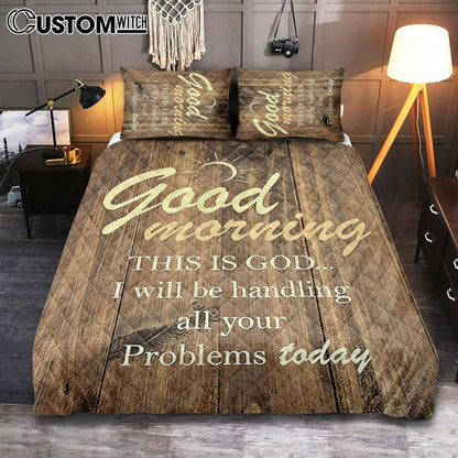 Good Morning This Is God I Will Handle All Your Problems Today Quilt Bedding Set Cover Twin Bedding Decor