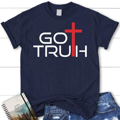 Got Truth Christian T Shirt, Blessed T Shirt, Bible T shirt, T shirt Women