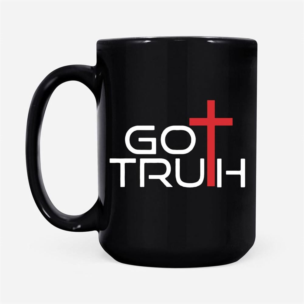 Got Truth Coffee Mug, Christian Mug, Bible Mug, Faith Gift, Encouragement Gift