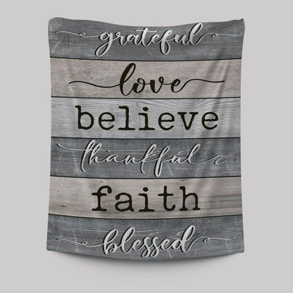 Grateful Love Believe Thankful Faith Blessed Tapestry Prints - Bible Verse Wall Decor - Scripture Wall Art