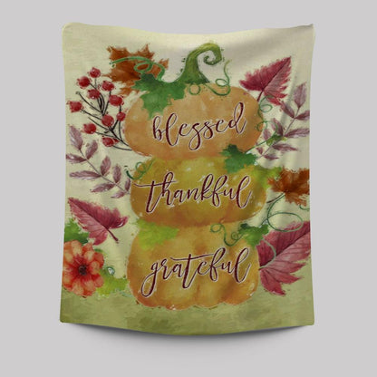 Grateful Thankful Blessed Pumpkin Thanksgiving Christian Tapestries Prints - Bible Verse Wall Decor - Scripture Wall Art