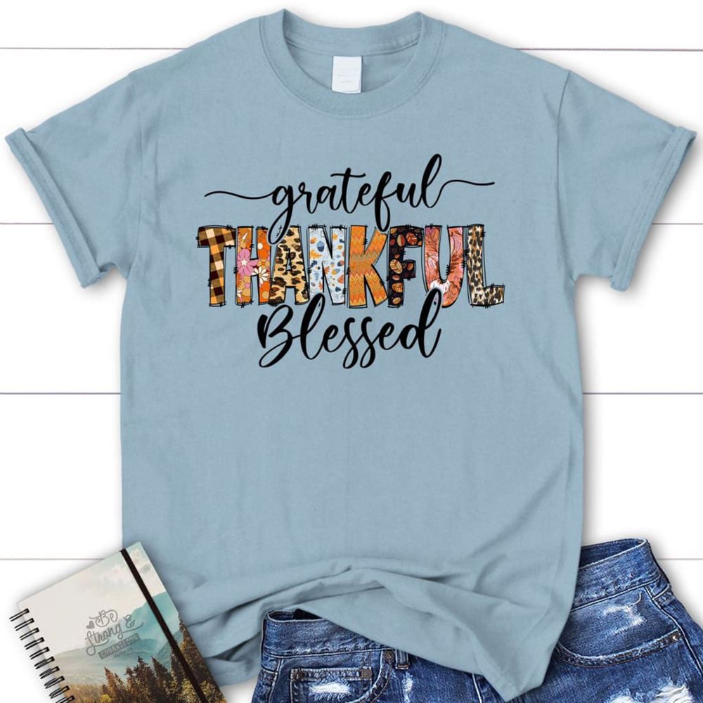 Grateful Thankful Blessed Thanksgiving Christian T Shirt, Blessed T Shirt, Bible T shirt, T shirt Women