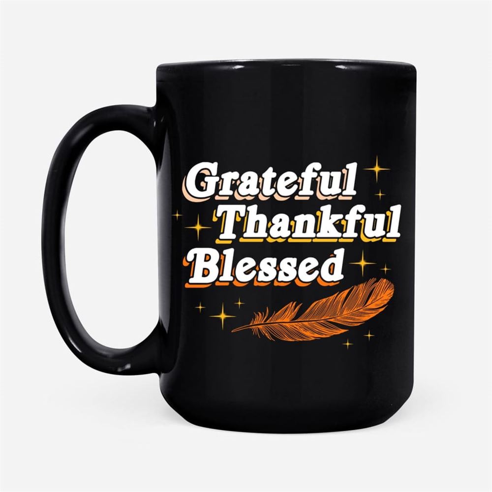 Grateful Thankful Blessed Thanksgiving Coffee Mug, Christian Mug, Bible Mug, Faith Gift, Encouragement Gift