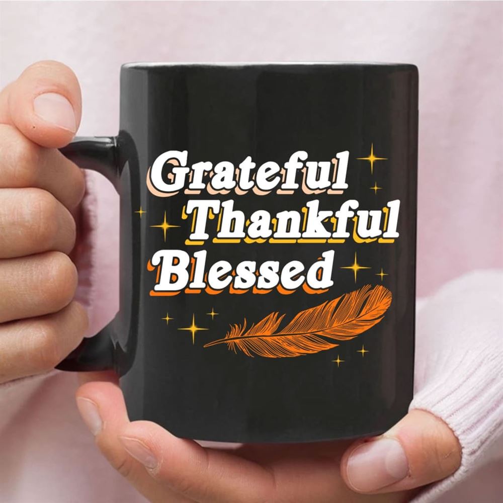 Grateful Thankful Blessed Thanksgiving Coffee Mug, Christian Mug, Bible Mug, Faith Gift, Encouragement Gift