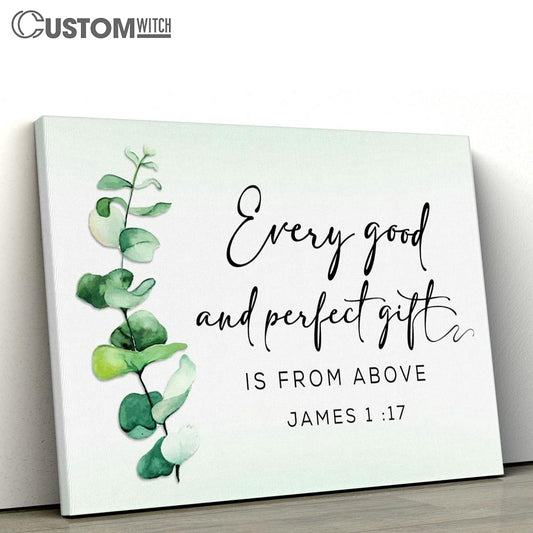 Greenery Every Good And Perfect Gift Is From Above Canvas Print - Inspirational Canvas Art - Scripture Wall Art