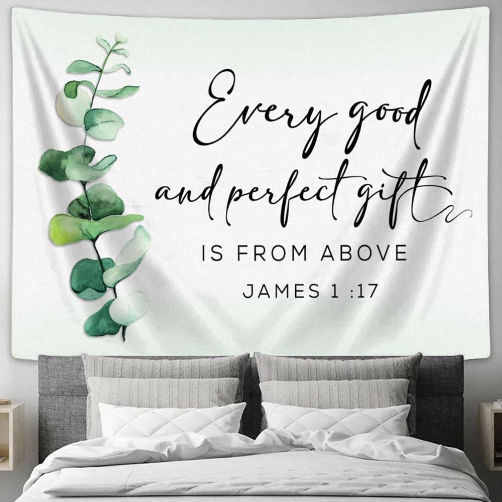 Greenery Every Good And Perfect Gift Is From Above Tapestry Print - Inspirational Tapestry Art - Scripture Wall Art
