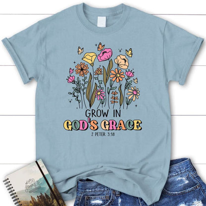 Grow In God's Grace 2 Peter 318 T Shirt, Blessed T Shirt, Bible T shirt, T shirt Women