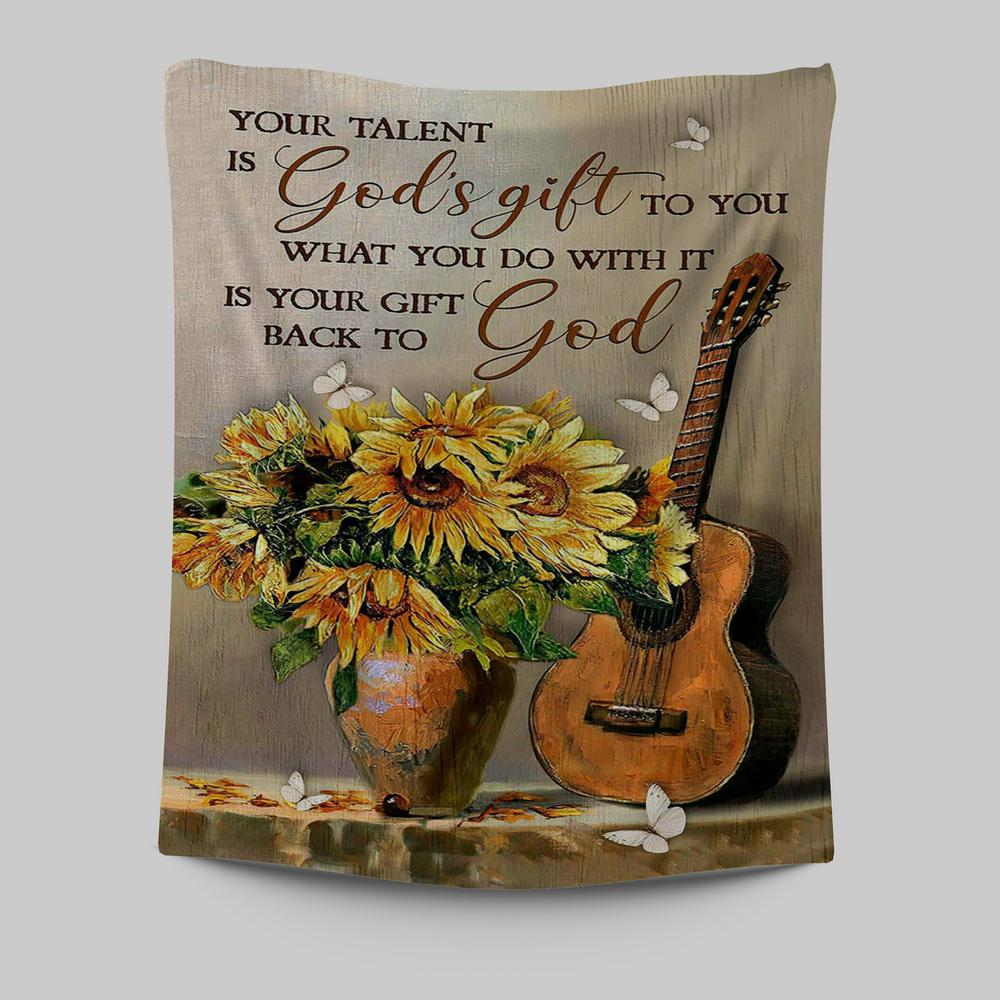 Guitar Sunflower Vase Your Talent Is God's Gift To You Tapestry Art - Christian Art - Bible Verse Wall Art - Religious Home Decor
