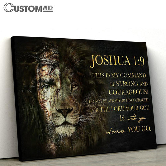 Half Jesus Half Lion Canvas Prints - Joshua 1 9 Be Strong & Courageous - Jesus Christ Canvas - Christian Canvas Prints