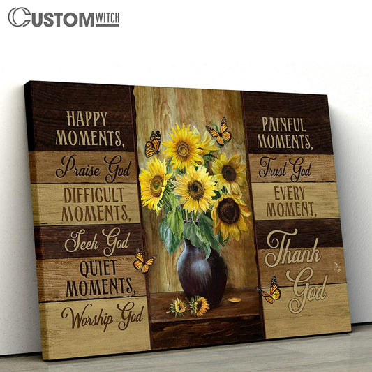 Happy Moment Praise God Sunflower Vase Butterfly Canvas Prints - Religious Canvas Art - Christian Home Decor