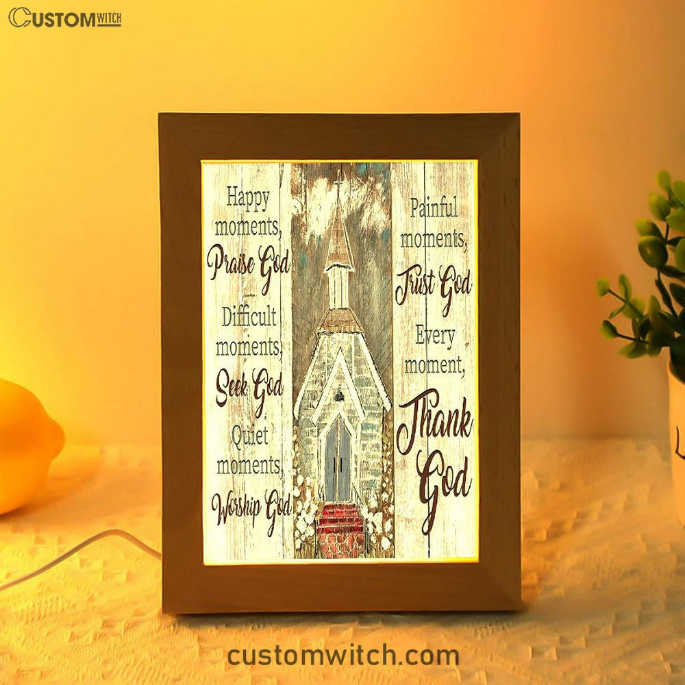 Happy Moments Praise God Difficult Moments Seek God Every Moment Thank God Frame Lamp Art