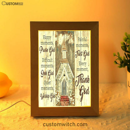 Happy Moments Praise God Difficult Moments Seek God Every Moment Thank God Frame Lamp Art