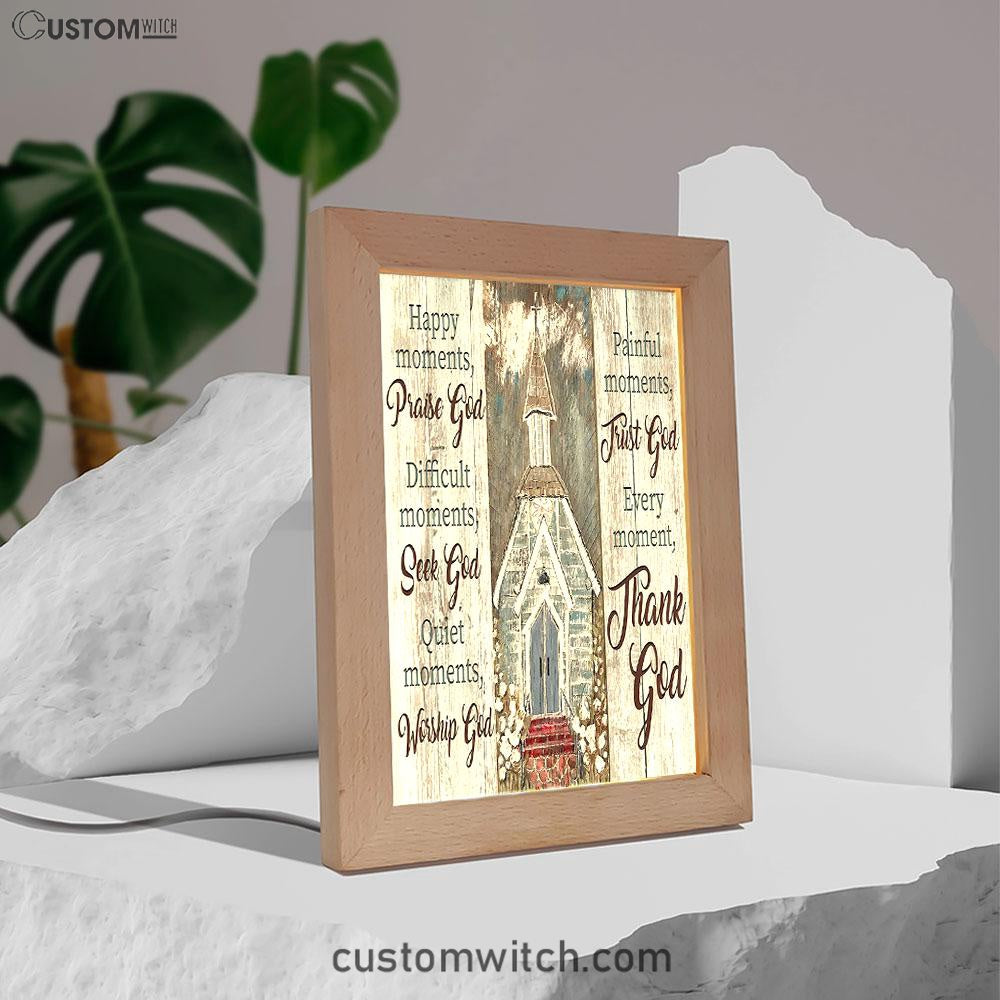 Happy Moments Praise God Difficult Moments Seek God Every Moment Thank God Frame Lamp Art