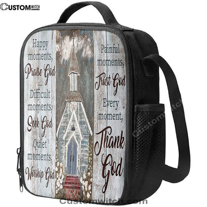Happy Moments Praise God Difficult Moments Seek God Every Moment Thank God Lunch Bag, Christian Lunch Bag, Religious Lunch Box For School, Picnic