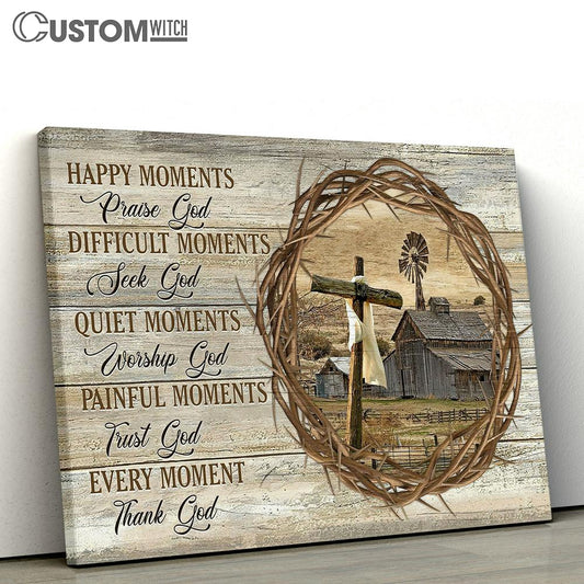 Happy Moments Praise God Every Moments Thanks God Canvas Wall Art - Bible Verse Wall Art - Christian Home Decor