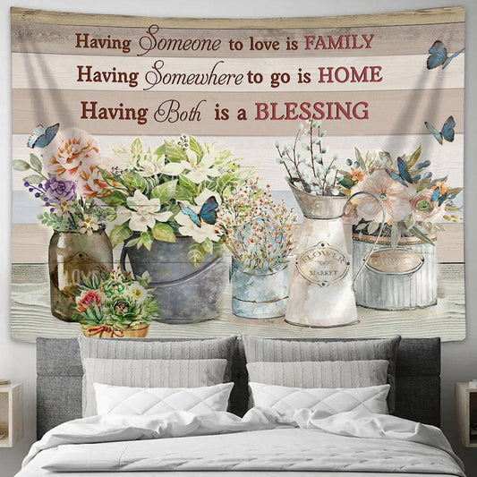 Having Someone To Love Is Family Tapestry Wall Art - Bible Verse Wall Art - Christian Home Decor