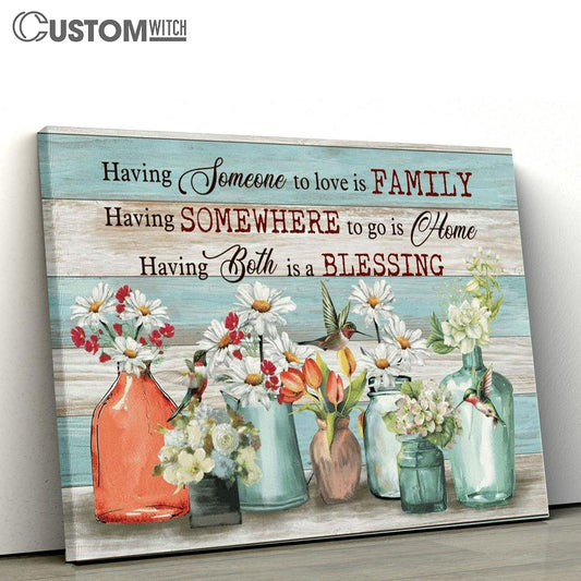 Having Somewhere To Go Is Home Having Someone To Love Is Family Canvas Poster