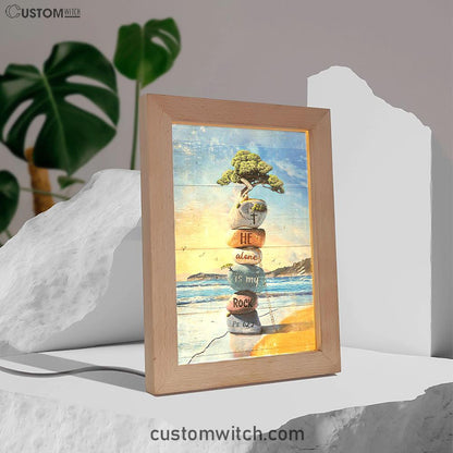 He Alone Is My Rock Rock Cairn Bonsai Frame Lamp Art - Bible Verse Art - Christian Inspirational Decor