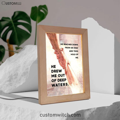 He Drew Me Out Of Deep Water Jessus Frame Lamp Art - Christian Frame Lamp - Religious Gifts Night Light