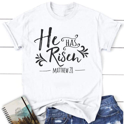 He Has Risen Matthew 28 T Shirt, Blessed T Shirt, Bible T shirt, T shirt Women
