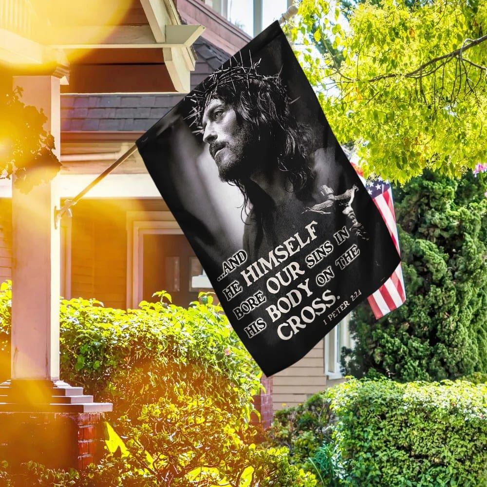 He Himself Bore Our Sins In His Body On The Cross Jesus Flag, Outdoor Christian House Flag, Christian Flag, Scripture Flag, Garden Banner