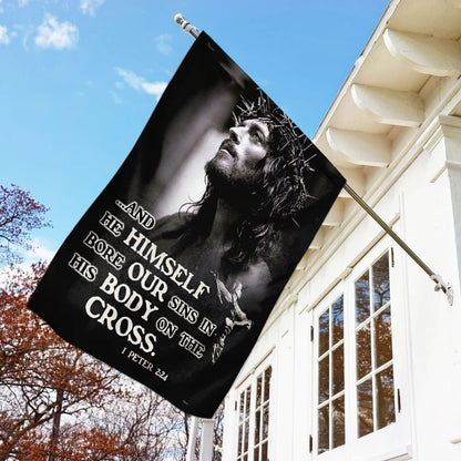 He Himself Bore Our Sins In His Body On The Cross Jesus Flag, Outdoor Christian House Flag, Christian Flag, Scripture Flag, Garden Banner