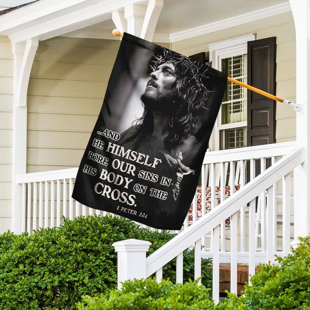 He Himself Bore Our Sins In His Body On The Cross Jesus Flag, Outdoor Christian House Flag, Christian Flag, Scripture Flag, Garden Banner