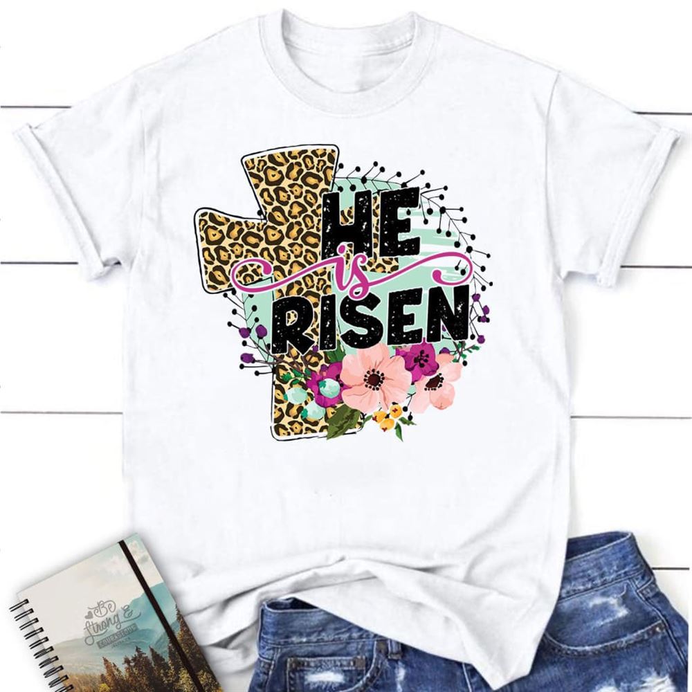 He Is Risen, Leopard Cross, T Shirt, Blessed T Shirt, Bible T shirt, T shirt Women